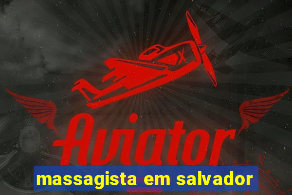 massagista em salvador